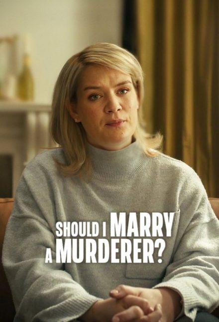 Should I Marry A Murderer? afişi