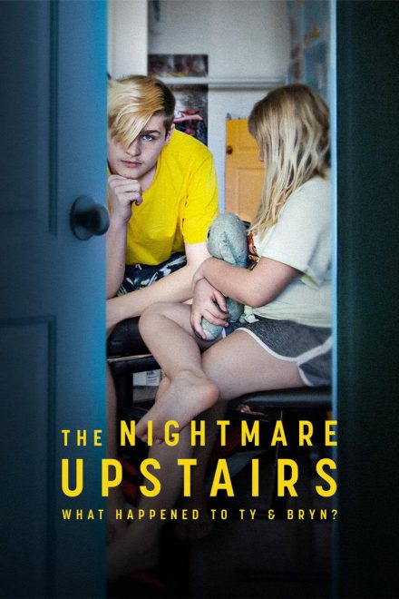 The Nightmare Upstairs: What Happened to Ty and Bryn? afişi