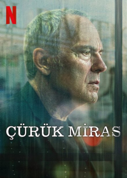 Çürük Miras afişi